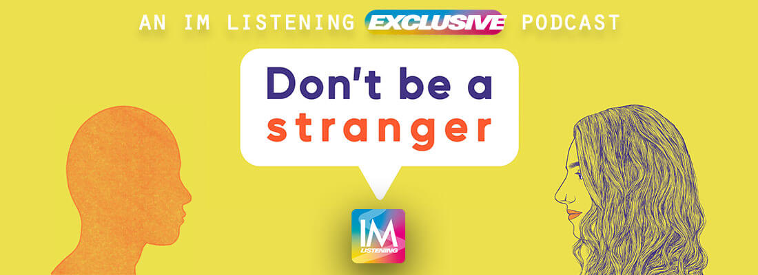 Don't be a stranger podcast